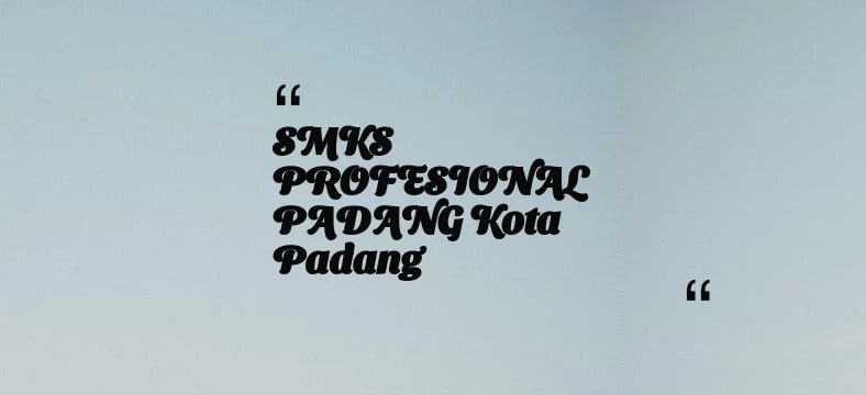 thumbnail for SMKS PROFESIONAL PADANG Kota Padang