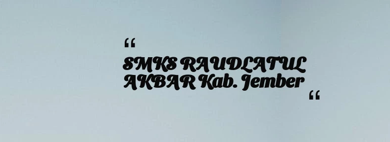 thumbnail for SMKS RAUDLATUL AKBAR Kab. Jember