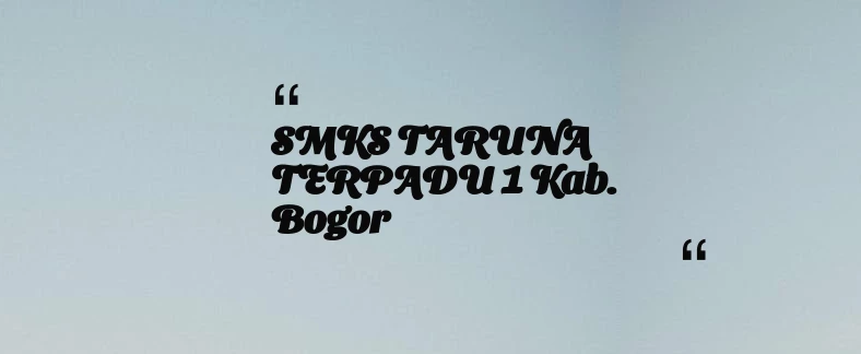 thumbnail for SMKS TARUNA TERPADU 1 Kab. Bogor