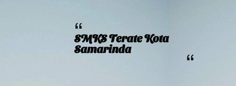 thumbnail for SMKS Terate Kota Samarinda