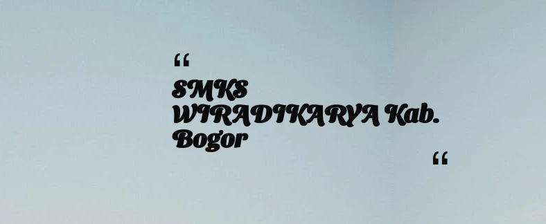 thumbnail for SMKS WIRADIKARYA Kab. Bogor