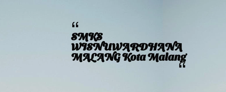 thumbnail for SMKS WISNUWARDHANA MALANG Kota Malang