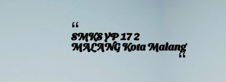 thumbnail for SMKS YP 17 2 MALANG Kota Malang