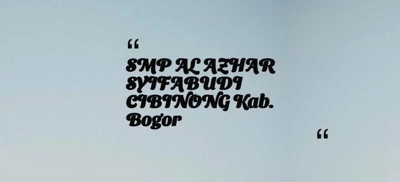 thumbnail for SMP AL AZHAR SYIFABUDI CIBINONG Kab. Bogor