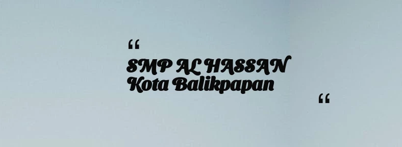 thumbnail for SMP AL HASSAN Kota Balikpapan