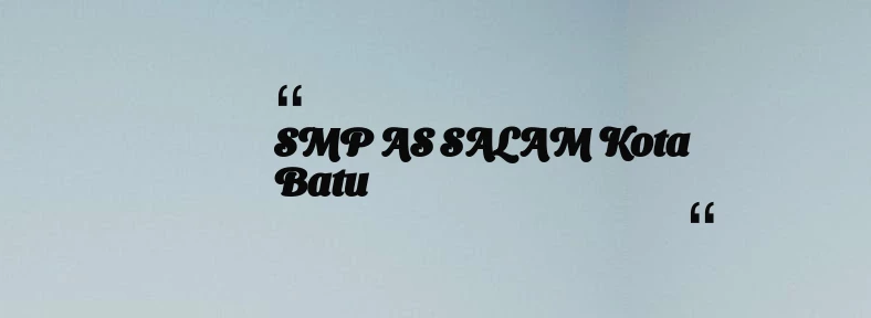 thumbnail for SMP AS SALAM Kota Batu