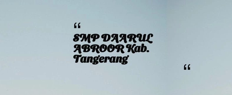 thumbnail for SMP DAARUL ABROOR Kab. Tangerang