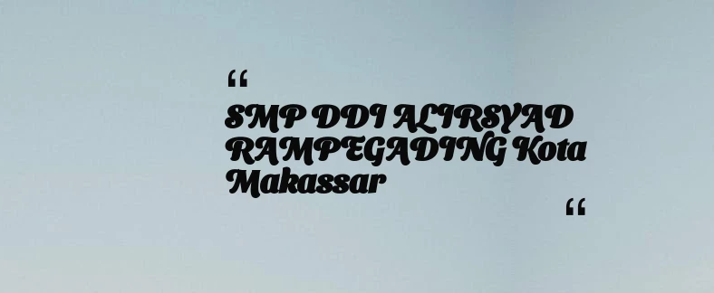 thumbnail for SMP DDI ALIRSYAD RAMPEGADING Kota Makassar