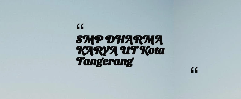 thumbnail for SMP DHARMA KARYA UT Kota Tangerang