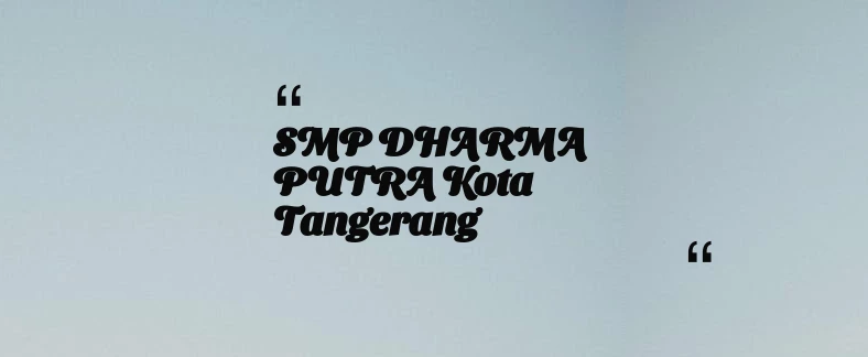 thumbnail for SMP DHARMA PUTRA Kota Tangerang