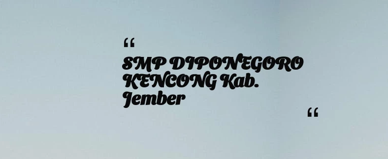 thumbnail for SMP DIPONEGORO KENCONG Kab. Jember