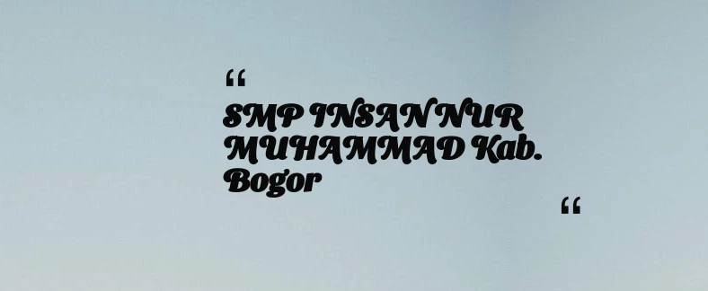 thumbnail for SMP INSAN NUR MUHAMMAD Kab. Bogor