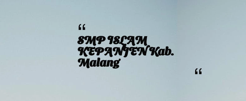 thumbnail for SMP ISLAM KEPANJEN Kab. Malang
