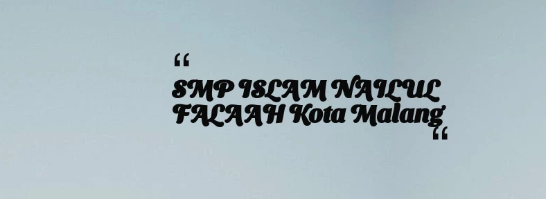 thumbnail for SMP ISLAM NAILUL FALAAH Kota Malang