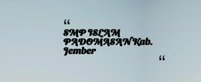 thumbnail for SMP ISLAM PADOMASAN Kab. Jember