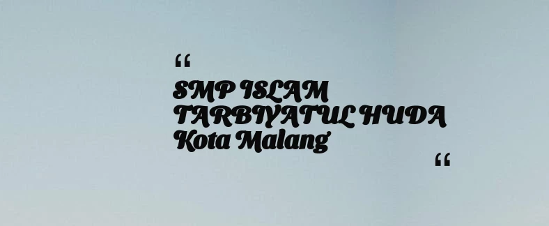 thumbnail for SMP ISLAM TARBIYATUL HUDA Kota Malang