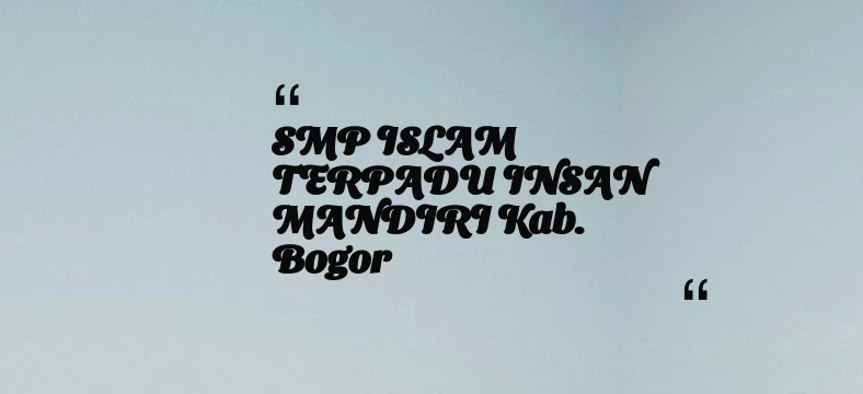 thumbnail for SMP ISLAM TERPADU INSAN MANDIRI Kab. Bogor