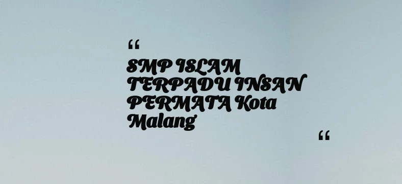 thumbnail for SMP ISLAM TERPADU INSAN PERMATA Kota Malang