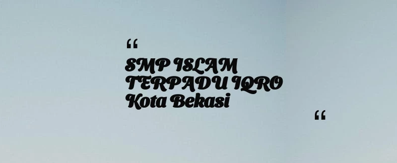 thumbnail for SMP ISLAM TERPADU IQRO Kota Bekasi