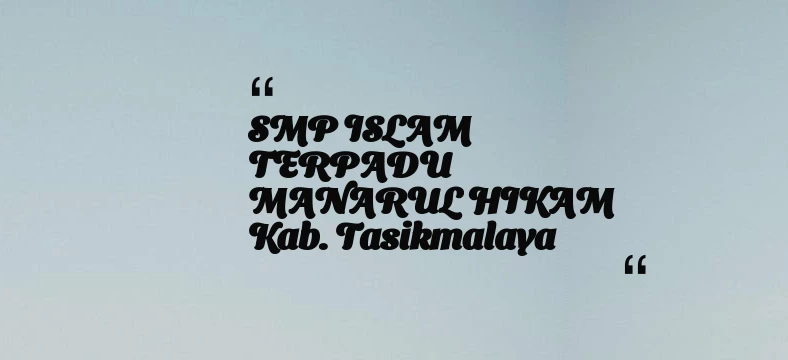 thumbnail for SMP ISLAM TERPADU MANARUL HIKAM Kab. Tasikmalaya