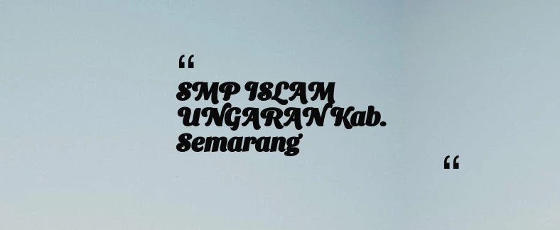 thumbnail for SMP ISLAM UNGARAN Kab. Semarang