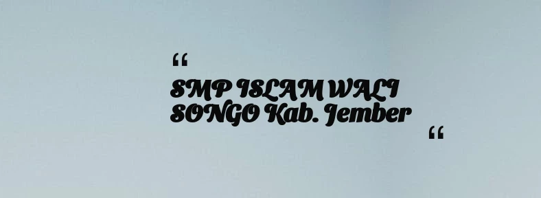 thumbnail for SMP ISLAM WALI SONGO Kab. Jember