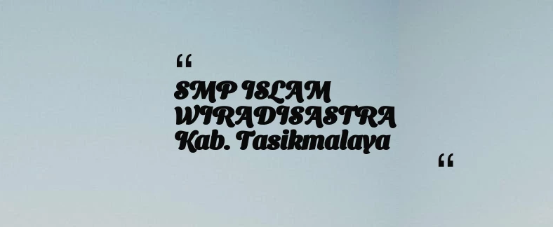 thumbnail for SMP ISLAM WIRADISASTRA Kab. Tasikmalaya