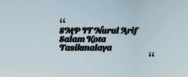 thumbnail for SMP IT Nurul Arif Salam Kota Tasikmalaya
