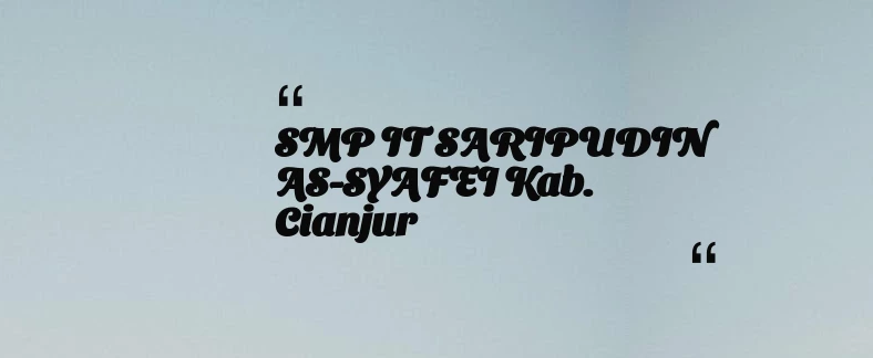 thumbnail for SMP IT SARIPUDIN AS-SYAFEI Kab. Cianjur