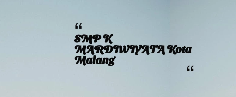 thumbnail for SMP K MARDIWIYATA Kota Malang