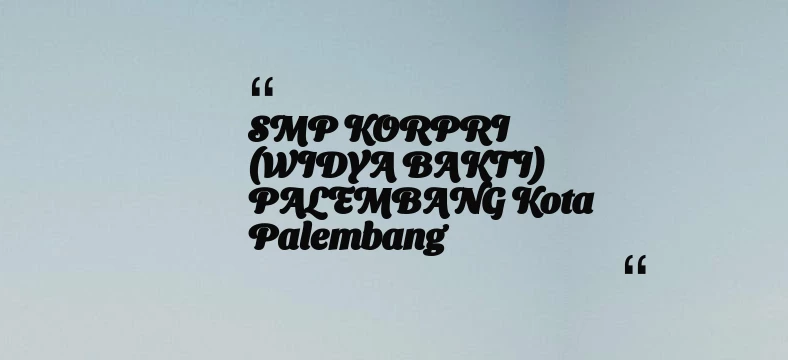 thumbnail for SMP KORPRI (WIDYA BAKTI) PALEMBANG Kota Palembang