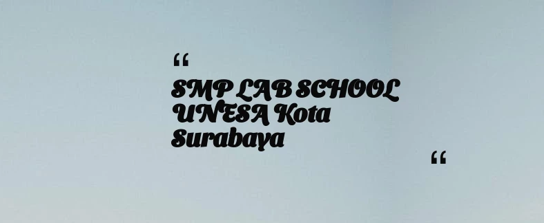 thumbnail for SMP LAB SCHOOL UNESA Kota Surabaya