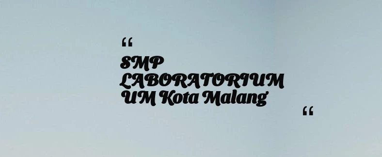 thumbnail for SMP LABORATORIUM UM Kota Malang