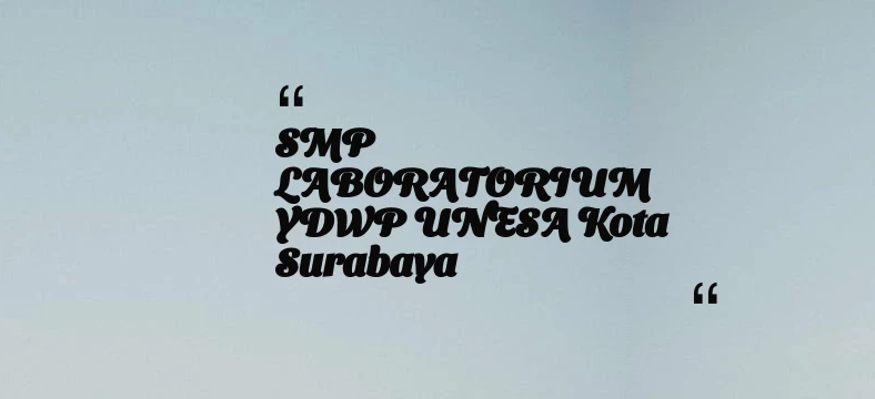 thumbnail for SMP LABORATORIUM YDWP UNESA Kota Surabaya