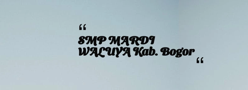 thumbnail for SMP MARDI WALUYA Kab. Bogor