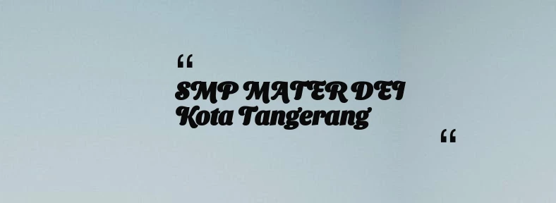 thumbnail for SMP MATER DEI Kota Tangerang