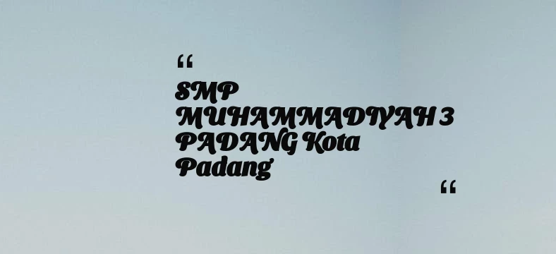thumbnail for SMP MUHAMMADIYAH 3 PADANG Kota Padang