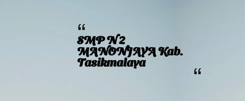 thumbnail for SMP N 2 MANONJAYA Kab. Tasikmalaya
