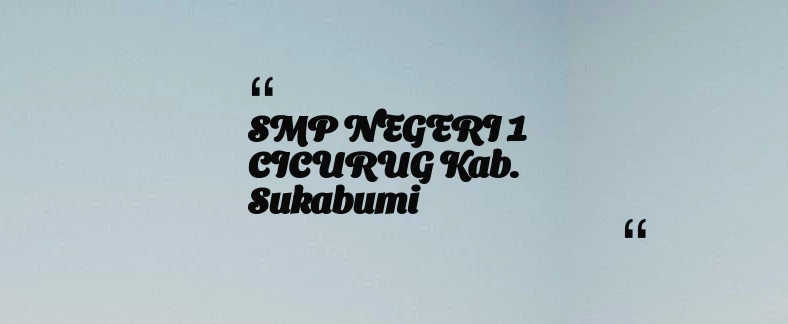 thumbnail for SMP NEGERI 1 CICURUG Kab. Sukabumi