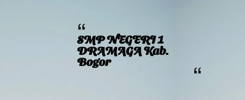 thumbnail for SMP NEGERI 1 DRAMAGA Kab. Bogor
