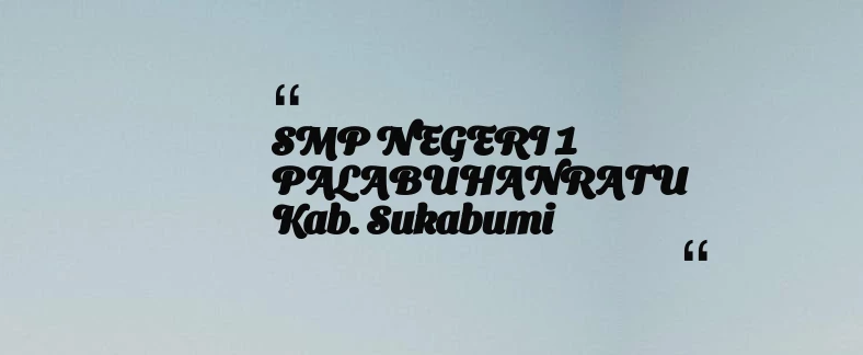 thumbnail for SMP NEGERI 1 PALABUHANRATU Kab. Sukabumi