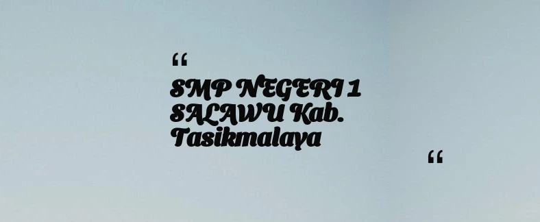thumbnail for SMP NEGERI 1 SALAWU Kab. Tasikmalaya