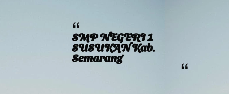 thumbnail for SMP NEGERI 1 SUSUKAN Kab. Semarang