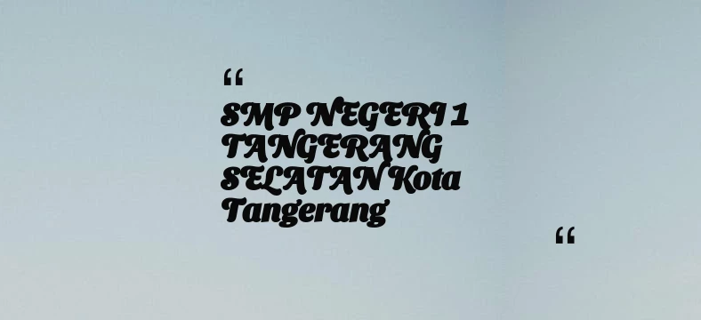 thumbnail for SMP NEGERI 1 TANGERANG SELATAN Kota Tangerang