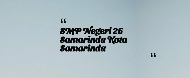 thumbnail for SMP Negeri 26 Samarinda Kota Samarinda