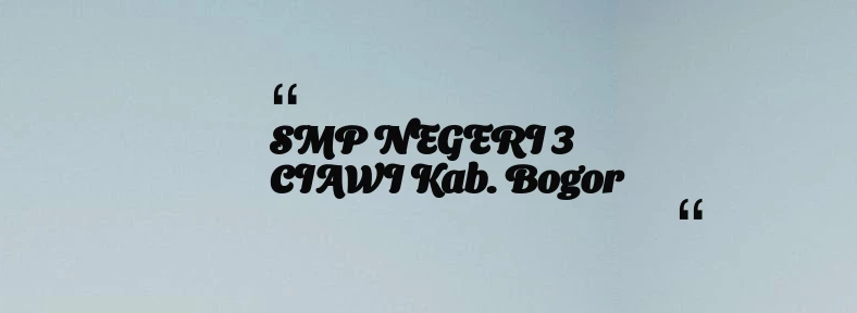 thumbnail for SMP NEGERI 3 CIAWI Kab. Bogor