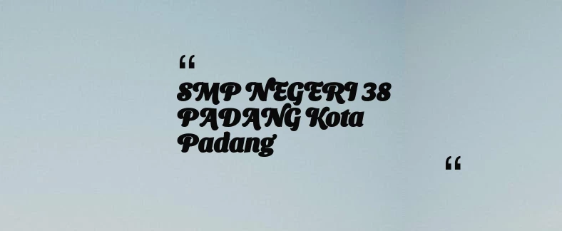 thumbnail for SMP NEGERI 38 PADANG Kota Padang