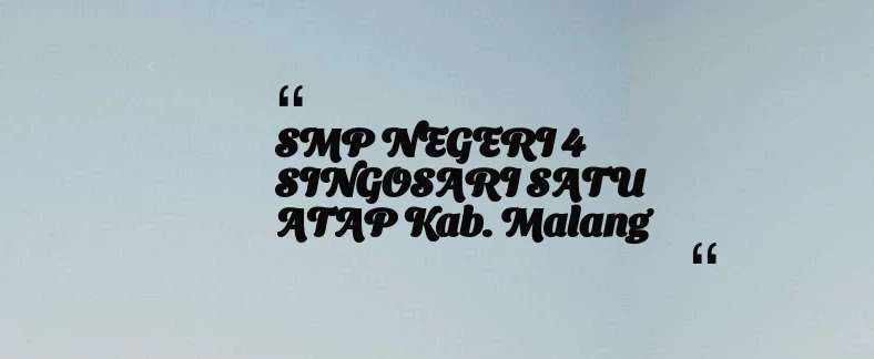 thumbnail for SMP NEGERI 4 SINGOSARI SATU ATAP Kab. Malang