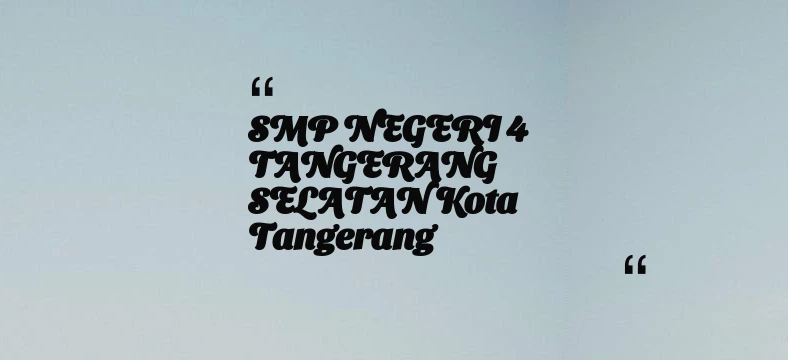 thumbnail for SMP NEGERI 4 TANGERANG SELATAN Kota Tangerang