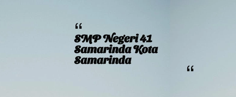 thumbnail for SMP Negeri 41 Samarinda Kota Samarinda